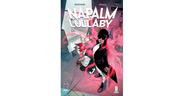 POWER IS THREATENED IN REMENDER & BENGAL’S UPCOMING APOCALYPTIC SUPERHERO SERIES NAPALM LULLABY LAUNCHING MARCH 2024