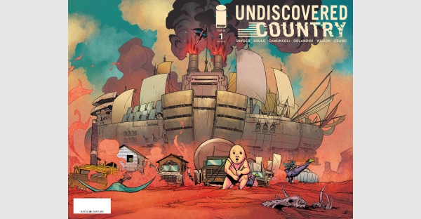 SCOTT SNYDER, CHARLES SOULE & GIUSEPPE CAMUNCOLI SERIES—UNDISCOVERED COUNTRY—HITS BIG WITH COMIC SHOP RETAILERS, RUSHED BACK TO PRINT