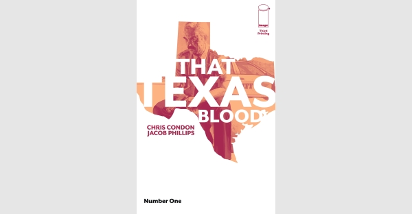 EVERY ISSUE OF THAT TEXAS BLOOD RUSHED BACK TO PRINT TO KEEP UP WITH DEMAND