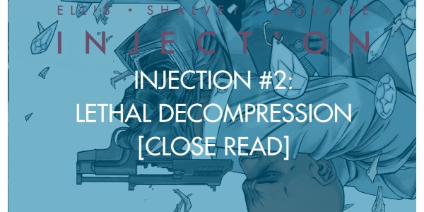 Injection #2: Lethal Decompression [Close Read]
