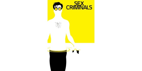 SEX CRIMINALS is Pure Ecstasy!