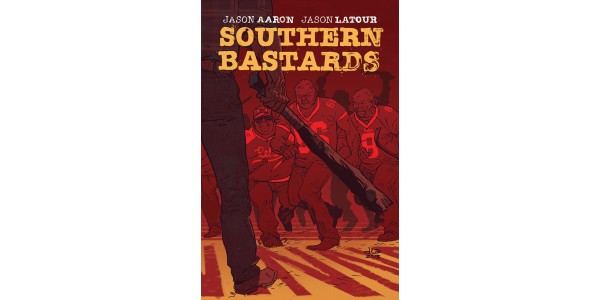 SOUTHERN BASTARDS Is A Deep-Fried Crime Series You Won't Want to Miss