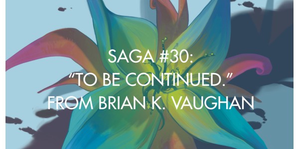 SAGA #30: "To Be Continued."