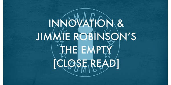 Innovation & Jimmie Robinson's The Empty [Close Read]