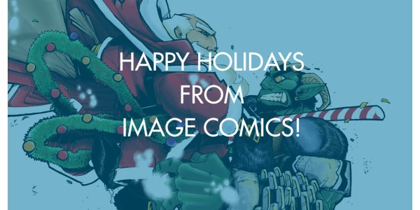 Happy Holidays From Image Comics!