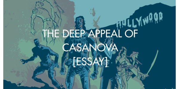 The Deep Appeal of Casanova [Essay]