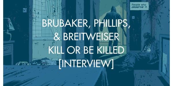 Brubaker, Phillips, & Breitweiser Kill Or Be Killed [Interview]