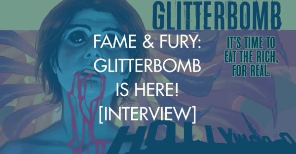 Fame & Fury: Glitterbomb Is Here! [Interview]