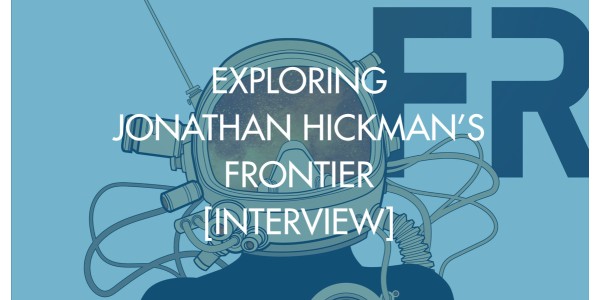 Exploring Jonathan Hickman's Frontier [Interview]