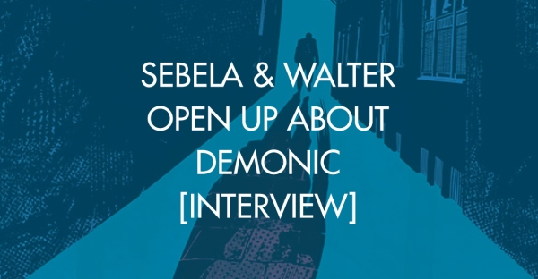 Sebela & Walter Open Up About Demonic [Interview]