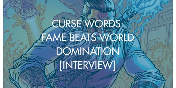 Curse Words: Fame Beats World Domination [Interview]