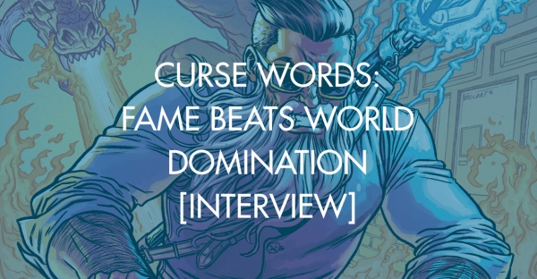 Curse Words: Fame Beats World Domination [Interview]