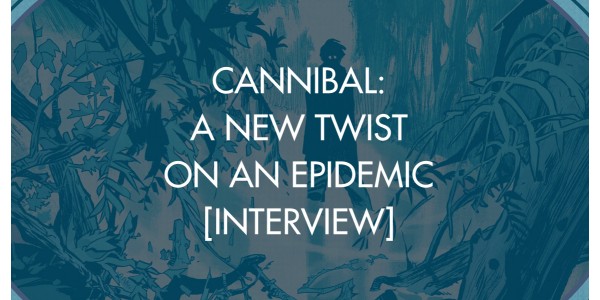 Cannibal: A New Twist On An Epidemic [Interview]