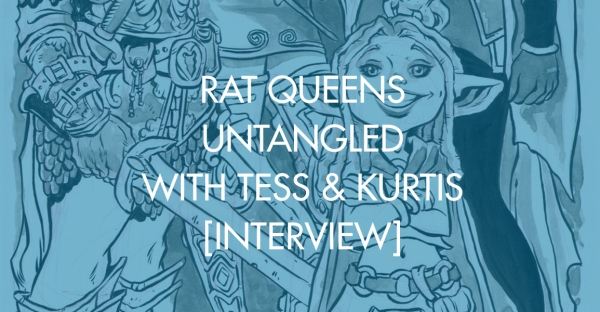 Rat Queens Untangled With Tess & Kurtis [Interview]