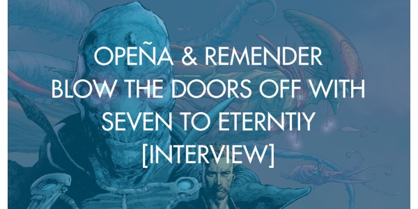 Opeña & Remender Blow The Doors Off With Seven To Eternity [Interview]