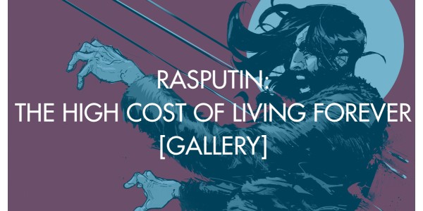 Rasputin: The High Cost of Living Forever [Gallery]