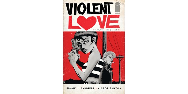 VIOLENT LOVE shoots straight for the heart