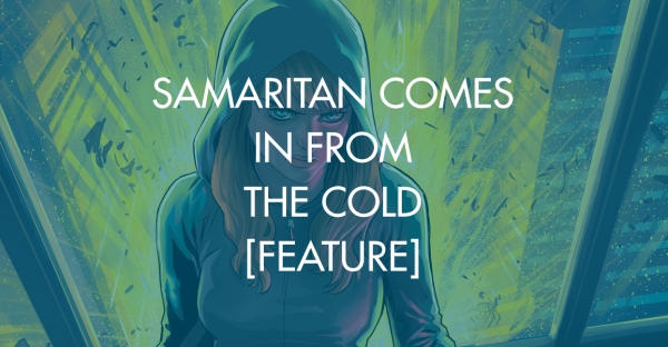 Samaritan Comes In From The Cold [Feature]