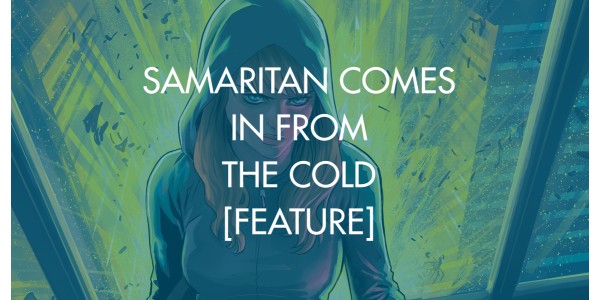 Samaritan Comes In From The Cold [Feature]