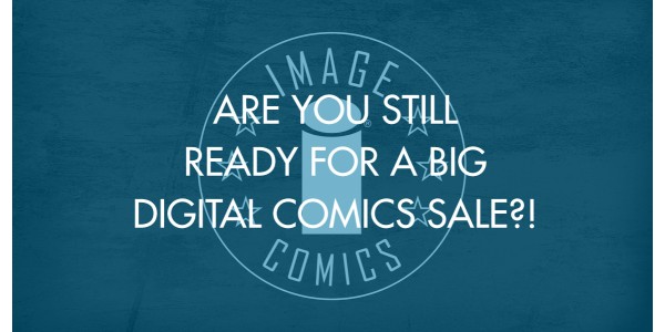 Digital Comics Still 50% Off! Finish Here!