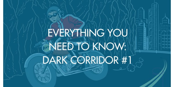 Everything You Need to Know: Dark Corridor #1