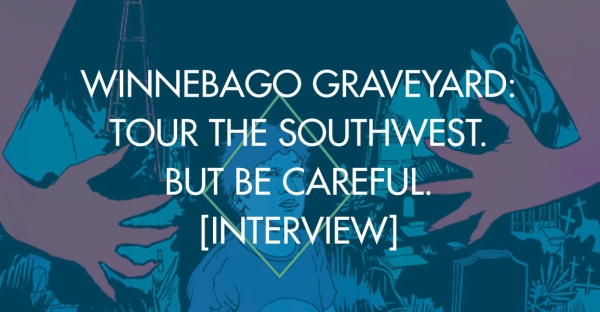 Winnebago Graveyard: Tour The Southwest. But Be Careful. [Interview]