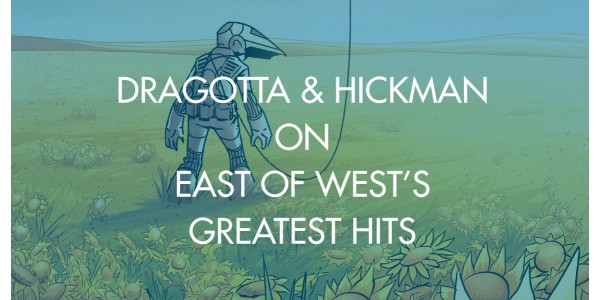 Dragotta & Hickman on East of West's Greatest Hits