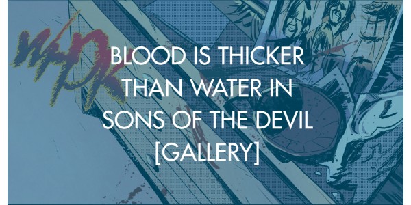 Blood Is Thicker Than Water In Sons of the Devil [Gallery]