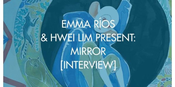 Emma Ríos & Hwei Lim Present: Mirror [Interview]