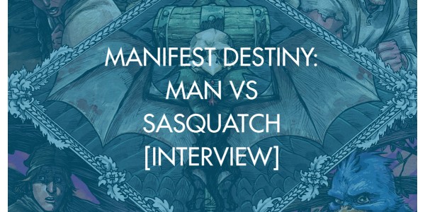 Manifest Destiny: Man vs Sasquatch [Interview]