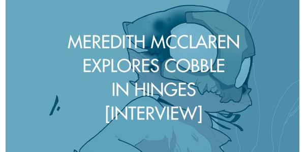 Meredith McClaren Explores Cobble in Hinges [Interview]