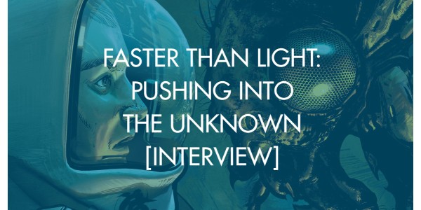Faster Than Light: Pushing Into The Unknown [Interview]