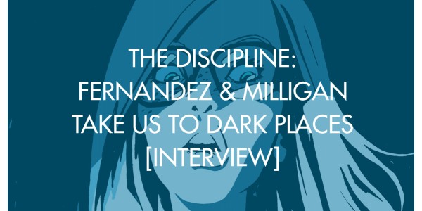 The Discipline: Fernandez & Milligan Take Us To Dark Places [Interview]
