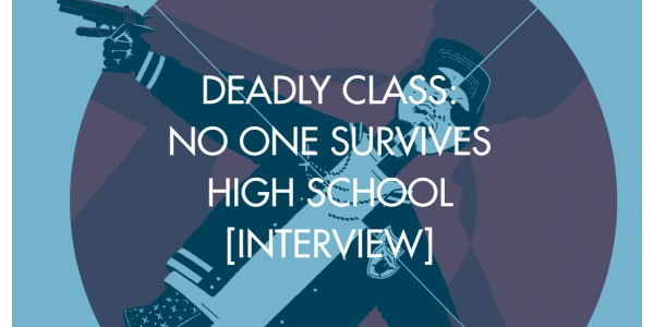 Deadly Class: No One Survives High School [Interview]