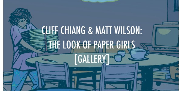 Cliff Chiang & Matt Wilson: The Look of Paper Girls [Gallery]