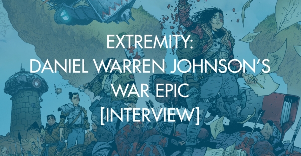 Extremity: Daniel Warren Johnson's War Epic [Interview]
