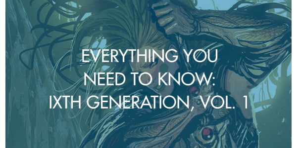 Everything You Need To Know: IXth Generation, Vol. 1