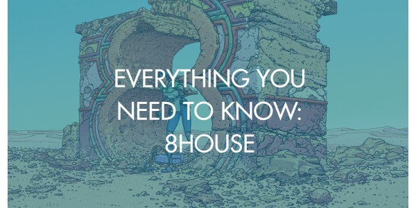 Everything You Need To Know: 8HOUSE