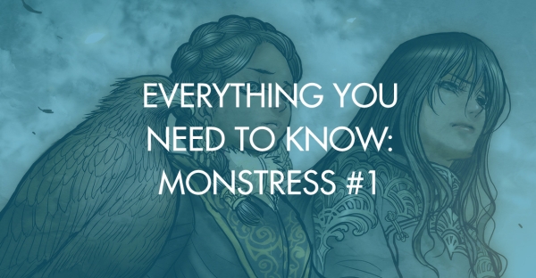 Everything You Need To Know: Monstress #1