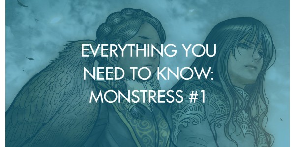 Everything You Need To Know: Monstress #1
