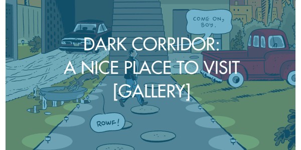 Dark Corridor: A Nice Place To Visit [Gallery]