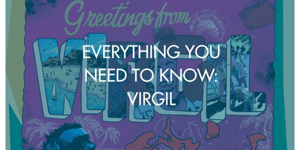 Everything You Need To Know: Virgil