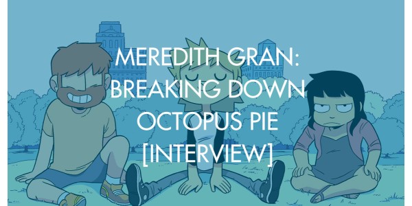 Meredith Gran: Breaking Down Octopus Pie [Interview]