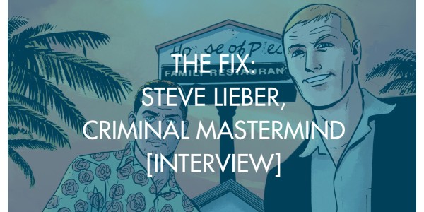 The Fix: Steve Lieber, Criminal Mastermind [Interview]