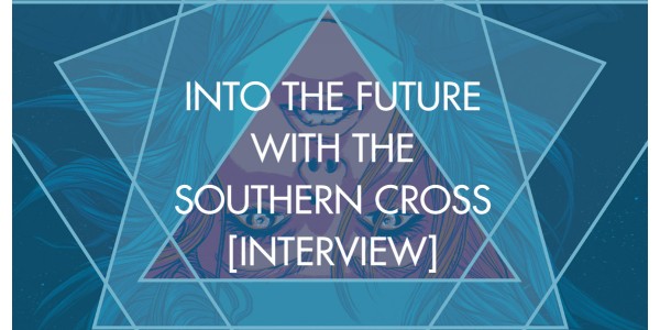 Into The Future With The Southern Cross [Interview]