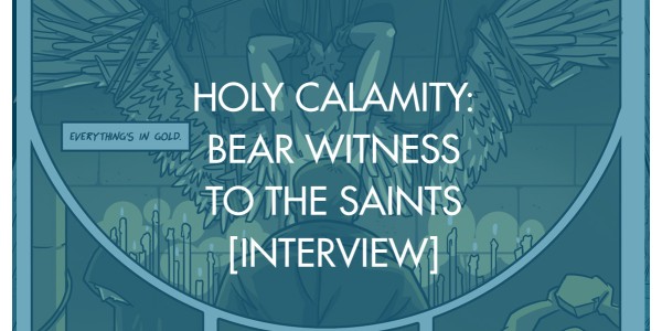 Holy Calamity: Bear Witness To The Saints [Interview]