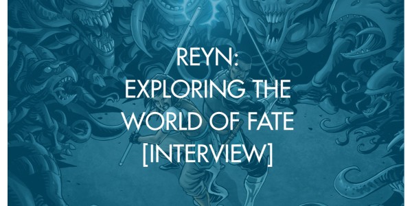 Reyn: Exploring The World Of Fate [Interview]