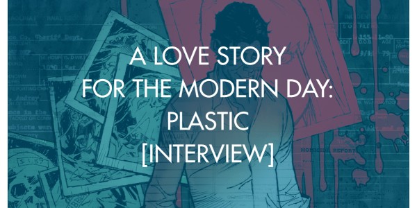 A Love Story For The Modern Day: Plastic [Interview]