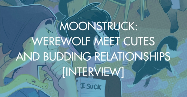 Moonstruck: Werewolf Meet Cutes and Budding Relationships [Interview]