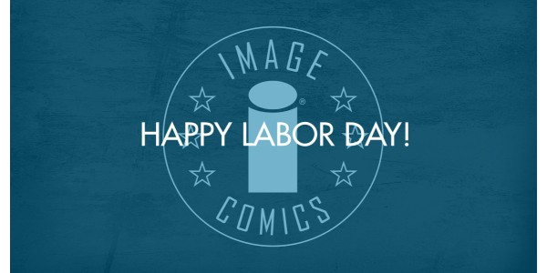 Happy Labor Day, From Image Comics